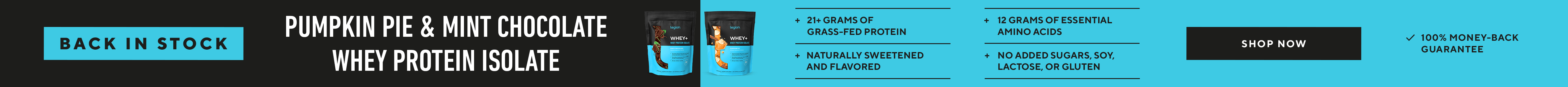 Mint Chocolate and Pumpkin Pie Whey+ Protein Powders now available!