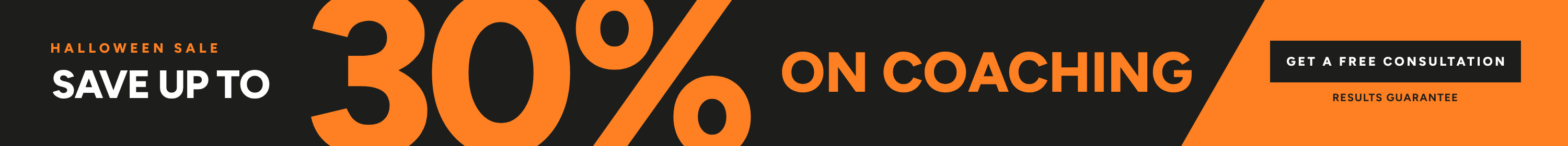 Halloween Sale! Save up to 30% on coaching.