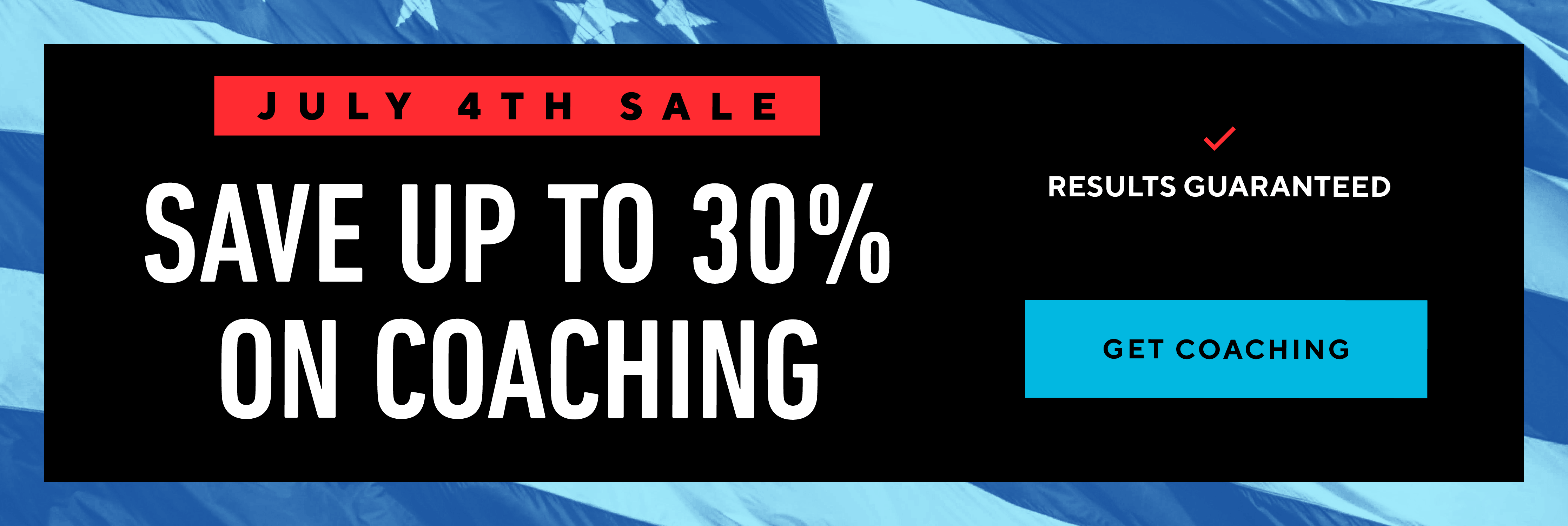 July 4th coaching sale.