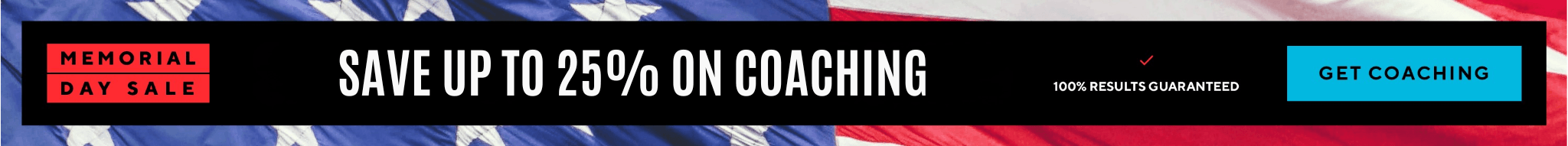 Memorial Day Sale! Save up to 30% on coaching.