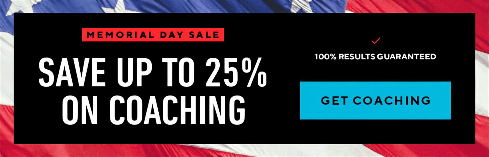 Memorial Day Sale! Save up to 30% on coaching.