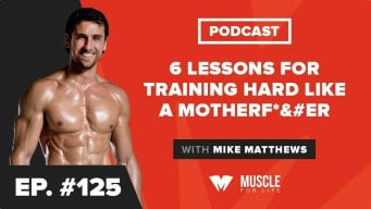 Ep. #125: Motivation Monday: 6 Lessons for Training Hard Like a Motherf&*$er