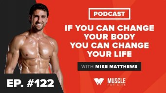 Ep. #122: Motivation Monday: If You Can Change Your Body, You Can Change Your Life