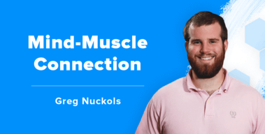 Ep. #256: Research Review: Greg Nuckols on the “Mind Muscle Connection” and Muscle Building