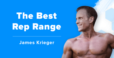 Ep. #308: Research Review: What’s the Best Rep Range for Building Muscle?