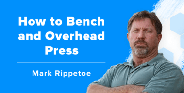 Ep. #327: Mark Rippetoe on the Right (and Wrong) Ways to Bench and Overhead Press