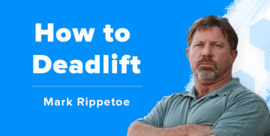 Ep. #309: Mark Rippetoe on the Right (and Wrong) Ways to Deadlift
