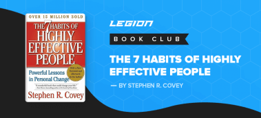 My Top 5 Takeaways from The 7 Habits of Highly Effective People by Stephen Covey