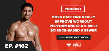 Ep. #162: Does Caffeine Really Improve Workout Performance? A Simple Science-Based Answer