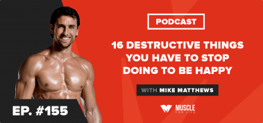 Ep. #155: Motivation Monday: 16 Destructive Things You Have to Stop Doing to Be Happy