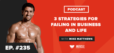 Ep. #235: Motivation Monday: 3 Strategies for Failing in Business and Life