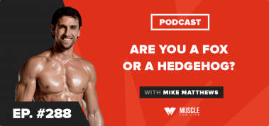 Ep. #288: Motivation Monday: Are You a Fox or a Hedgehog?