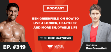 Ep. #319: Ben Greenfield on How to Live a Longer, Healthier, and More Enjoyable Life