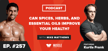 Ep. #257: Can Spices, Herbs, and Essential Oils Improve Your Health?