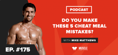 Ep. #175: Do You Make These 5 Cheat Meal Mistakes?