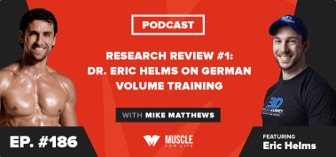 Ep. #186: Research Review: Dr. Eric Helms on German Volume Training