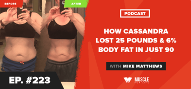 Ep. #223: How Cassandra Lost 25 Pounds & 6% Body Fat In Just 90 Days