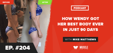 Ep. #204: How Wendy Got Her Best Body Ever In Just 90 Days