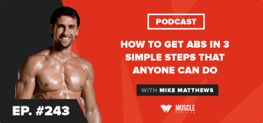 Ep. #243: How to Get Abs in 3 Simple Steps That Anyone Can Do