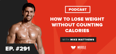 Ep. #291: How to Lose Weight Without Counting Calories