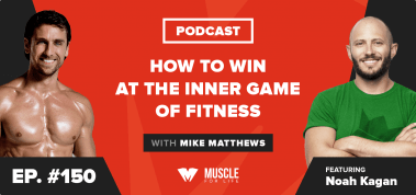 Ep. #150: How to Win at the Inner Game of Fitness (feat. Noah Kagan…again!)