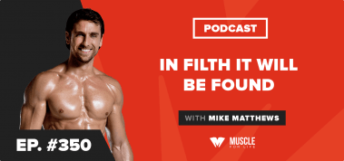 Ep. #350: Motivation Monday: In Filth It Will Be Found