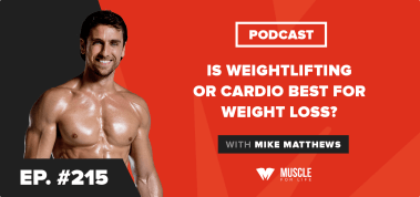 Ep. #215: Is Weightlifting or Cardio Best for Weight Loss?