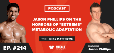 Ep. #214: Jason Phillips on the Horrors of “Extreme” Metabolic Adaptation