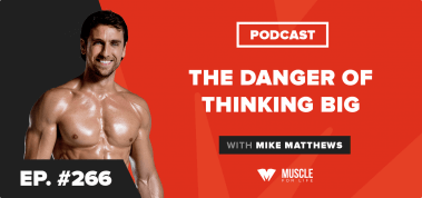 Ep. #266: Motivation Monday: The Danger of Thinking Big