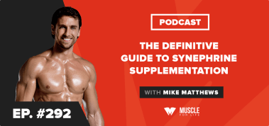 Ep. #292: The Definitive Guide to Synephrine Supplementation