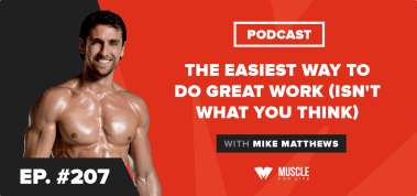 Ep. #207: Motivation Monday: The Easiest Way to Do Great Work (Isn’t What You Think)