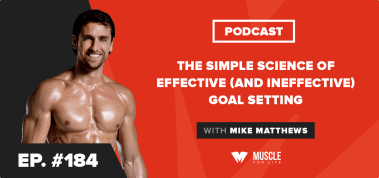 Ep. #184: Motivation Monday: The Simple Science of Effective (and Ineffective) Goal Setting