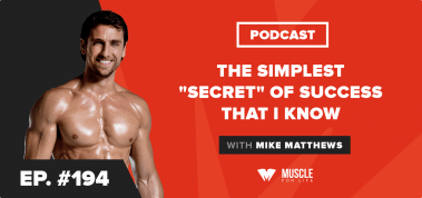 Ep. #194: Motivation Monday: The Simplest “Secret” of Success That I Know