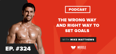 Ep. #324: Motivation Monday: The Wrong Way and Right Way to Set Goals