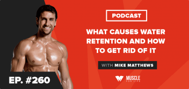 Ep. #260: What Causes Water Retention and How to Get Rid Of It