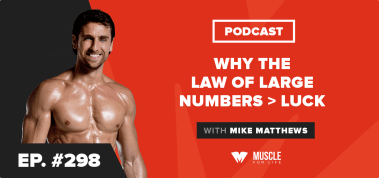 Ep. #298: Motivation Monday: Why the Law of Large Numbers > Luck