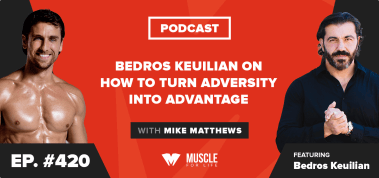 Ep. #420: Bedros Keuilian on How to Turn Adversity Into Advantage