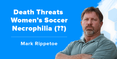 Ep. #446: The “Mike & Mark (Rippetoe) Show” on Death Threats, Women’s Soccer, Necrophilia (??), and More