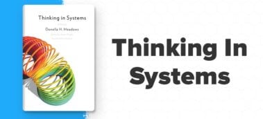 My Top 5 Takeaways from the Book Thinking In Systems by Donella H. Meadows