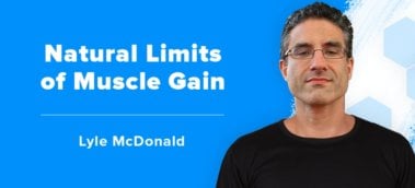 Ep. #500: Lyle McDonald on How Much Muscle You Can (Really) Gain Naturally