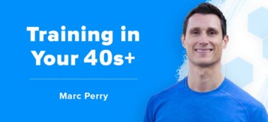 Ep. #527: Marc Perry’s Favorite Time-Proven Fitness Tips for 40+-Year-Olds