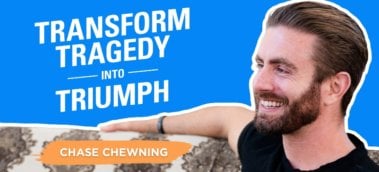 Ep. #543: Chase Chewning on Transforming Tragedy Into Triumph