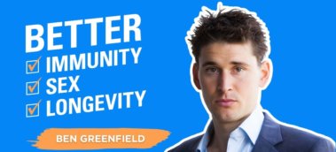 Ep. #545: Ben Greenfield on Upgrading Your Immunity, Sex, Longevity, and More