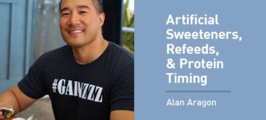 Ep. #579: Alan Aragon on Artificial Sweeteners, Refeeds, Protein Timing, and More!