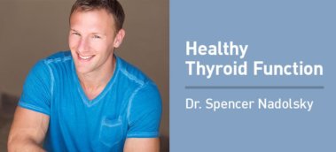 Ep. #601: Dr. Spencer Nadolsky on Improving Thyroid Health and Function