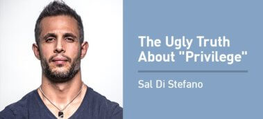 Ep. #629: Sal Di Stefano on the Ugly Truth About “Privilege”