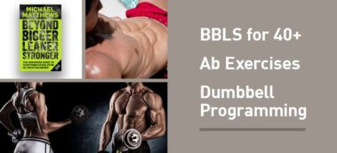 Ep. #640: Q&A: BBLS 2.0 at 40+, Ab Exercises, and Dumbbell Programming