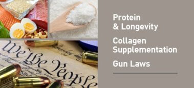 Ep. #648: Says You! Protein and Longevity, Collagen Supplementation, and Gun Laws