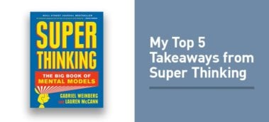 Ep. #656: Book Club: My Top 5 Takeaways from Super Thinking by Gabriel Weinberg and Lauren McCann