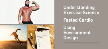 Ep. #651: The Best of Muscle for Life: Understanding Exercise Science, Fasted Cardio, & Using “Environment Design”